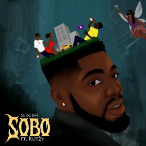 Slikish - Sobo Ft. Rutzy Mp3 Download